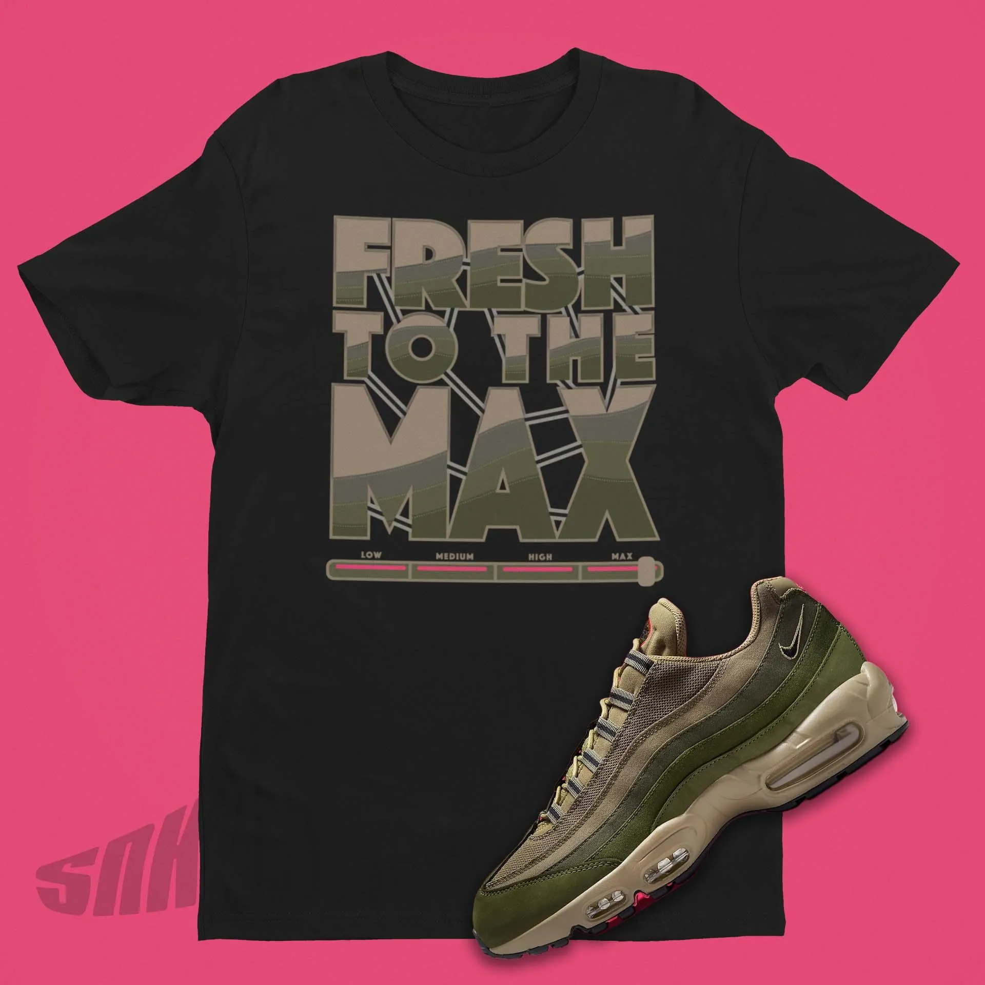 Fresh To The Max Shirt To Match Nike Air Max 95 Matte Olive